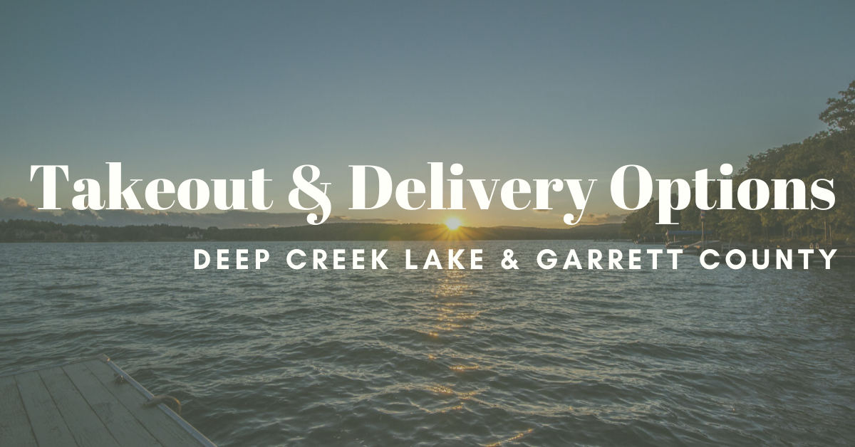 take out and delivery options at deep creek lake deep creek lake vacations blog taylor made deep creek vacations sales delivery options at deep creek lake